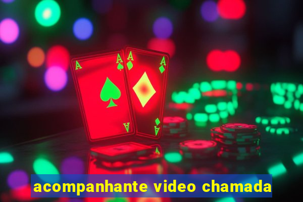 acompanhante video chamada